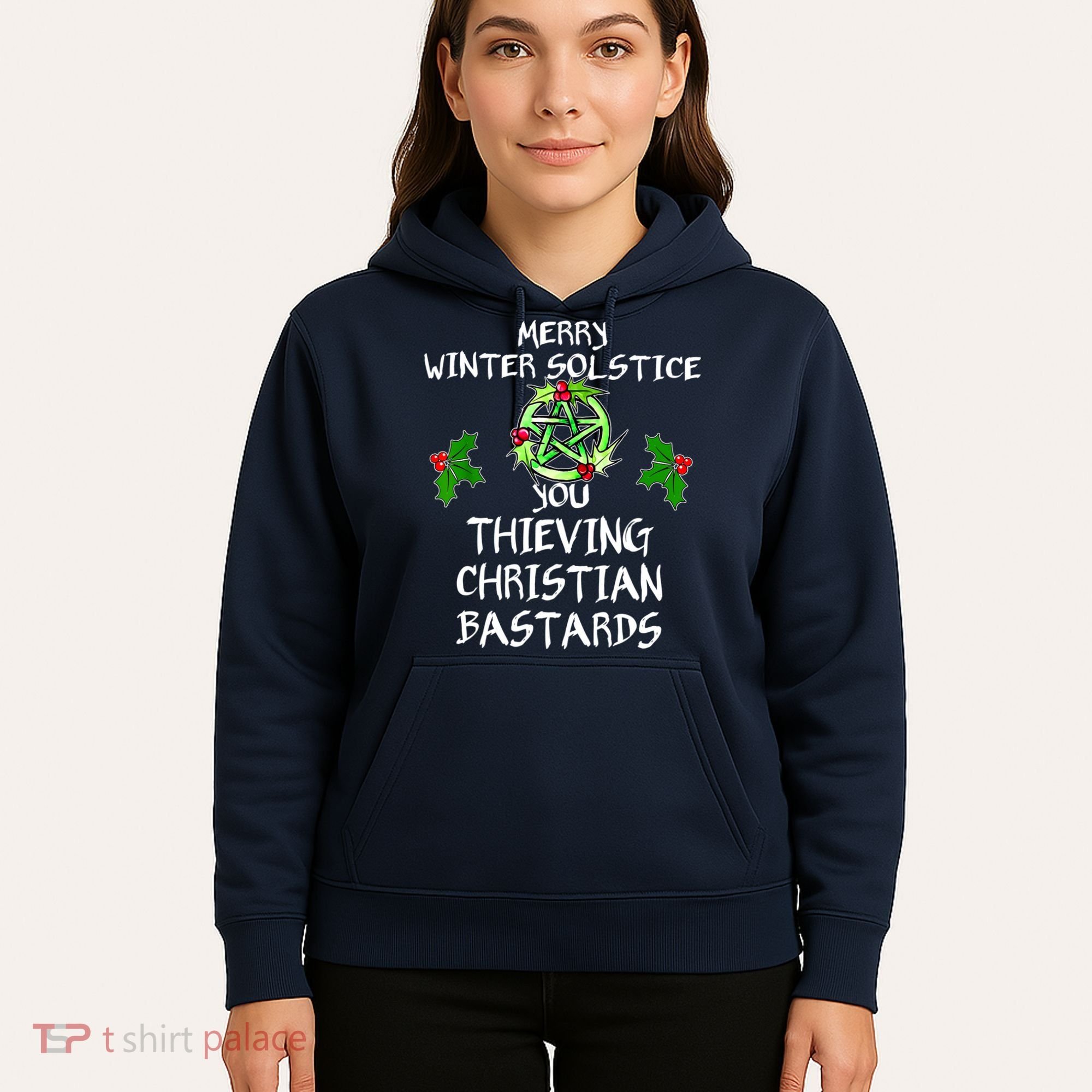 Merry Winter Solstice You Thieving Christian Bastards Hoodie