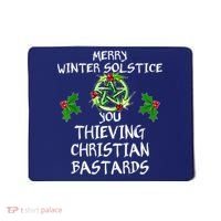 Merry Winter Solstice You Thieving Christian Bastards Mousepad thumb 0