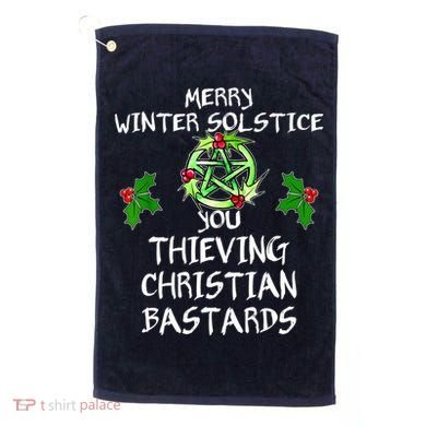 Merry Winter Solstice You Thieving Christian Bastards Golf Towel