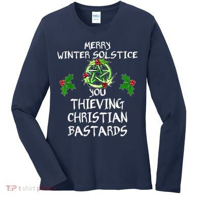 Merry Winter Solstice You Thieving Christian Bastards Women's Long Sleeve Shirt