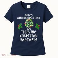 Merry Winter Solstice You Thieving Christian Bastards Women's T-Shirt thumb 0