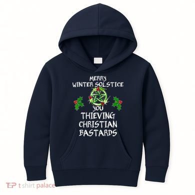 Merry Winter Solstice You Thieving Christian Bastards Kids Hoodie