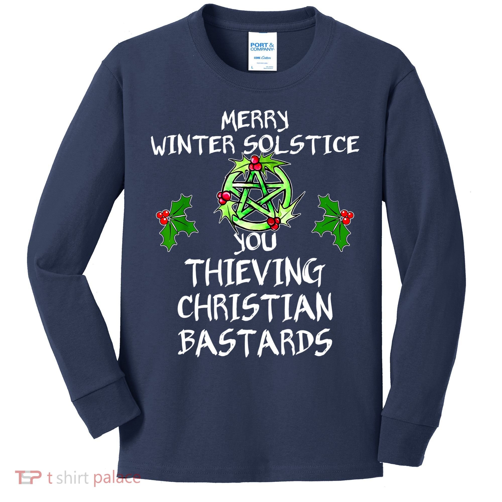 Merry Winter Solstice You Thieving Christian Bastards Kids Long Sleeve Shirt
