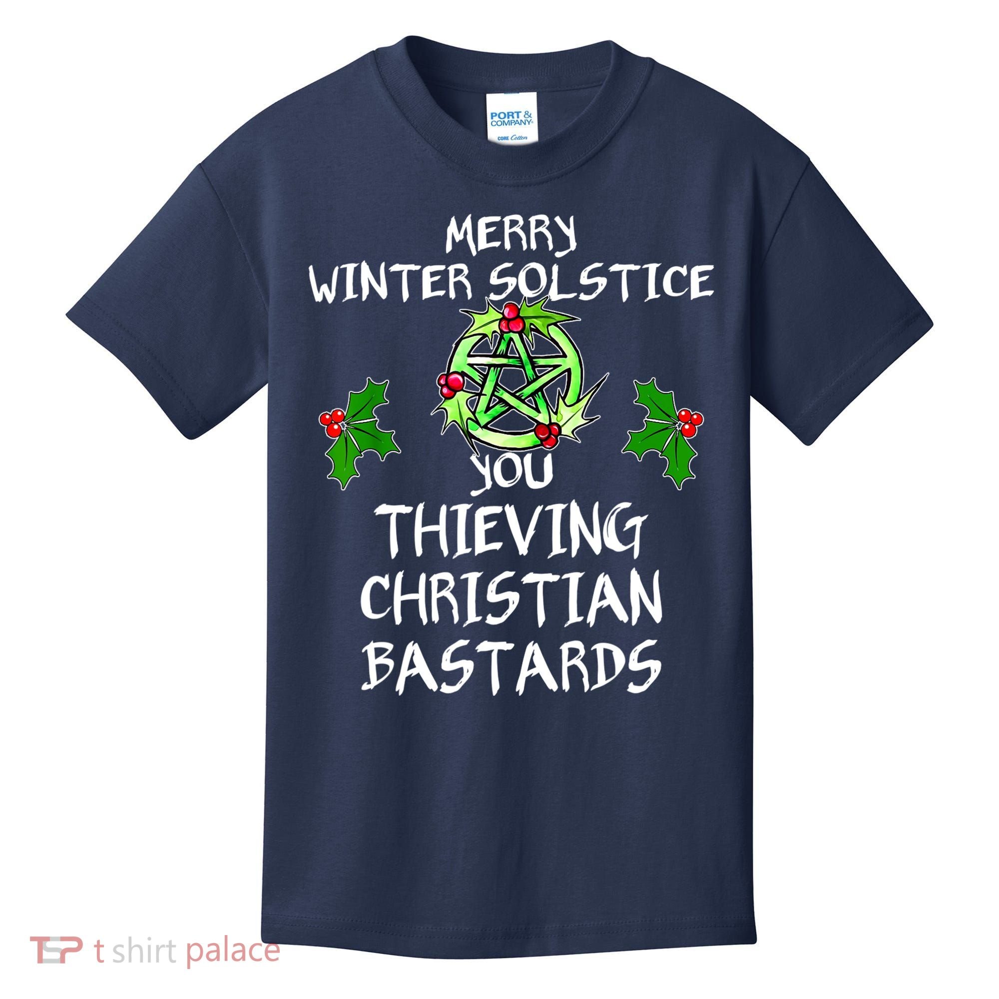 Merry Winter Solstice You Thieving Christian Bastards Kids T-Shirt