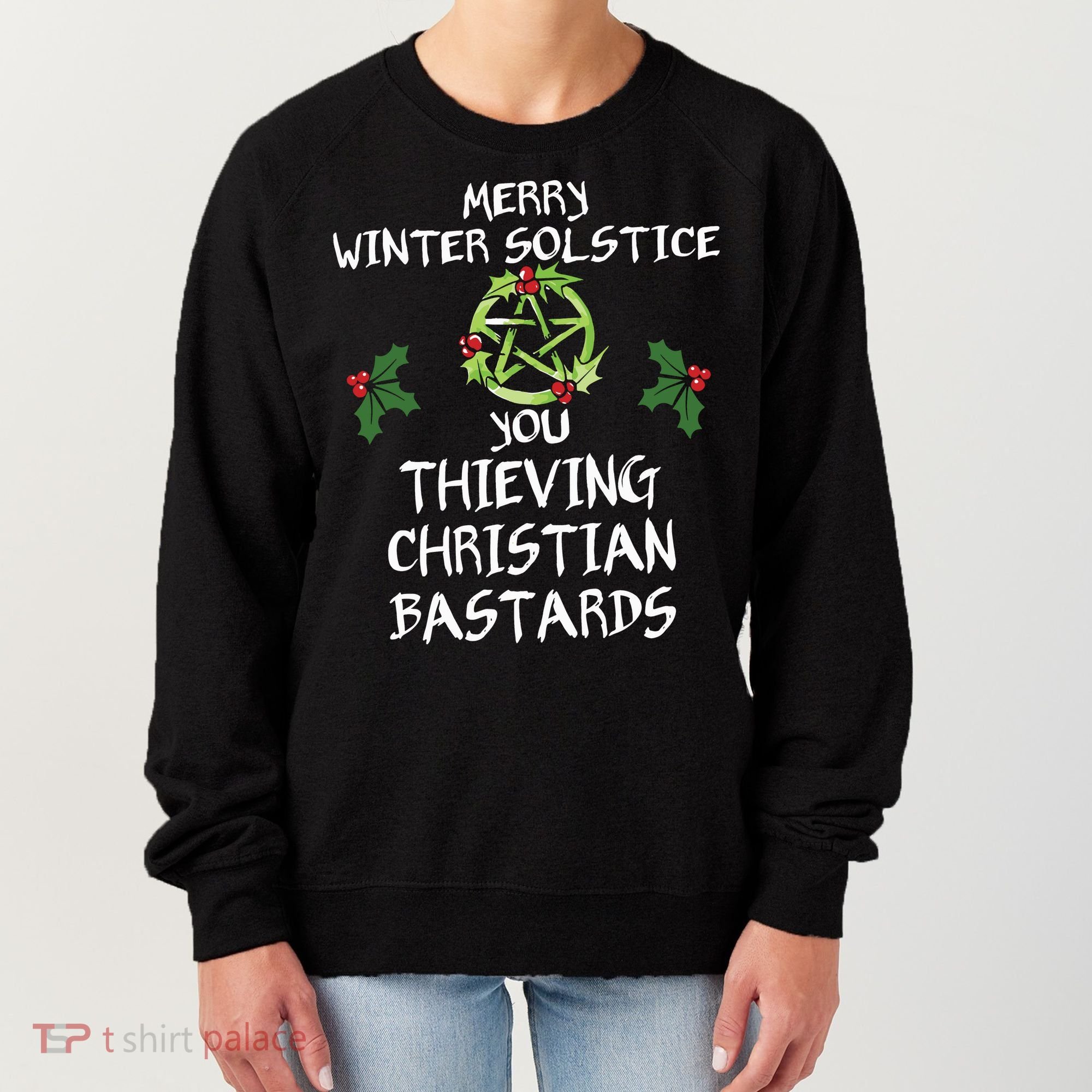 Merry Winter Solstice You Thieving Christian Bastards Women's Sweatshirt
