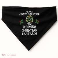 Merry Winter Solstice You Thieving Christian Bastards USA-Made Doggie Bandana thumb 0
