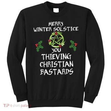 Merry Winter Solstice You Thieving Christian Bastards Sweatshirt