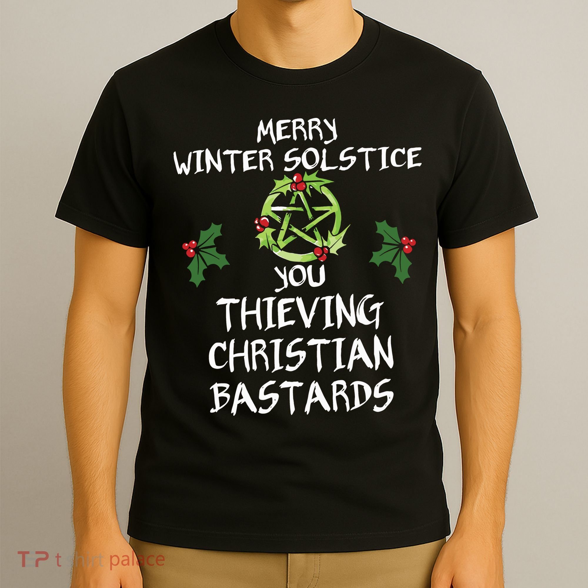 Merry Winter Solstice You Thieving Christian Bastards T-Shirt