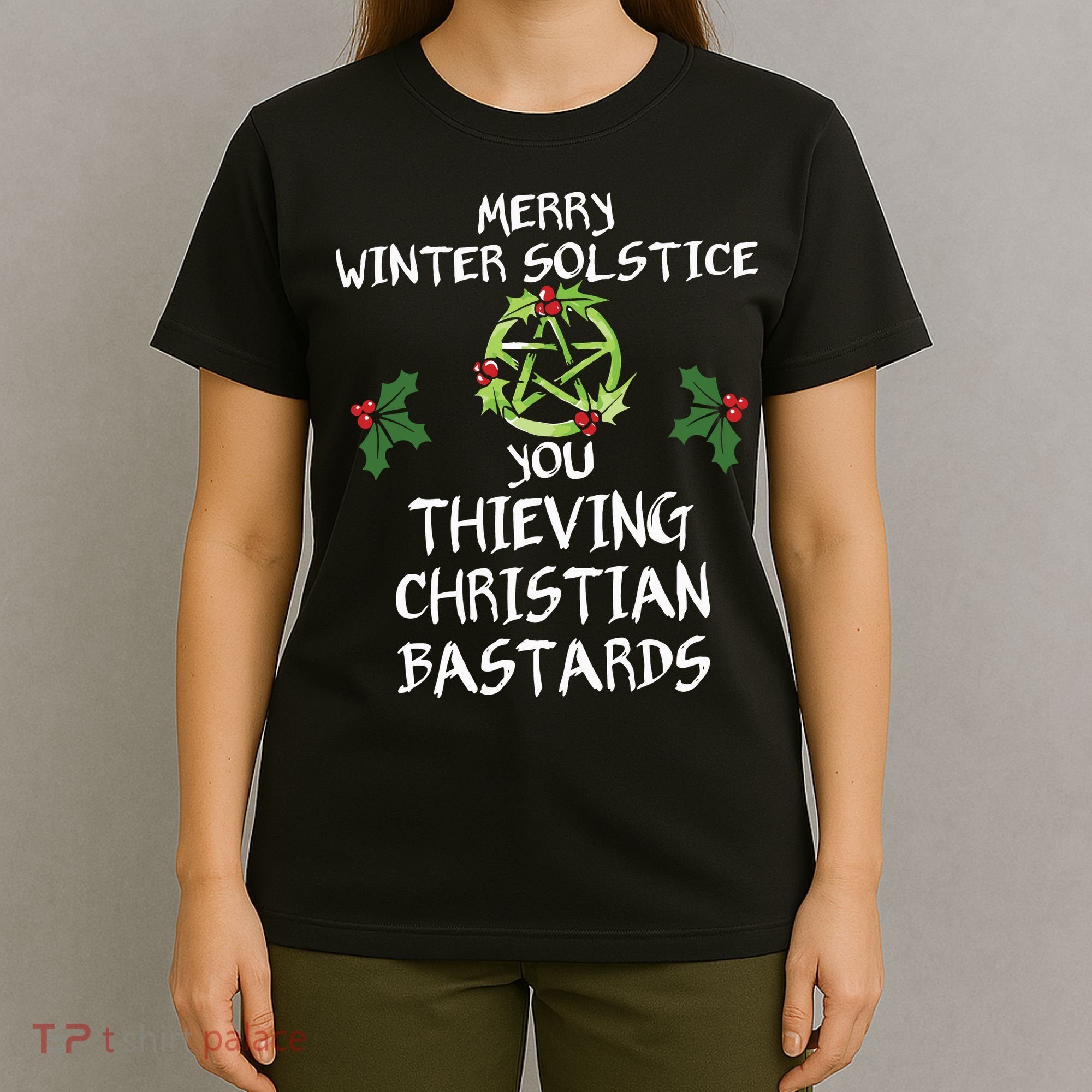 Merry Winter Solstice You Thieving Christian Bastards T-Shirt