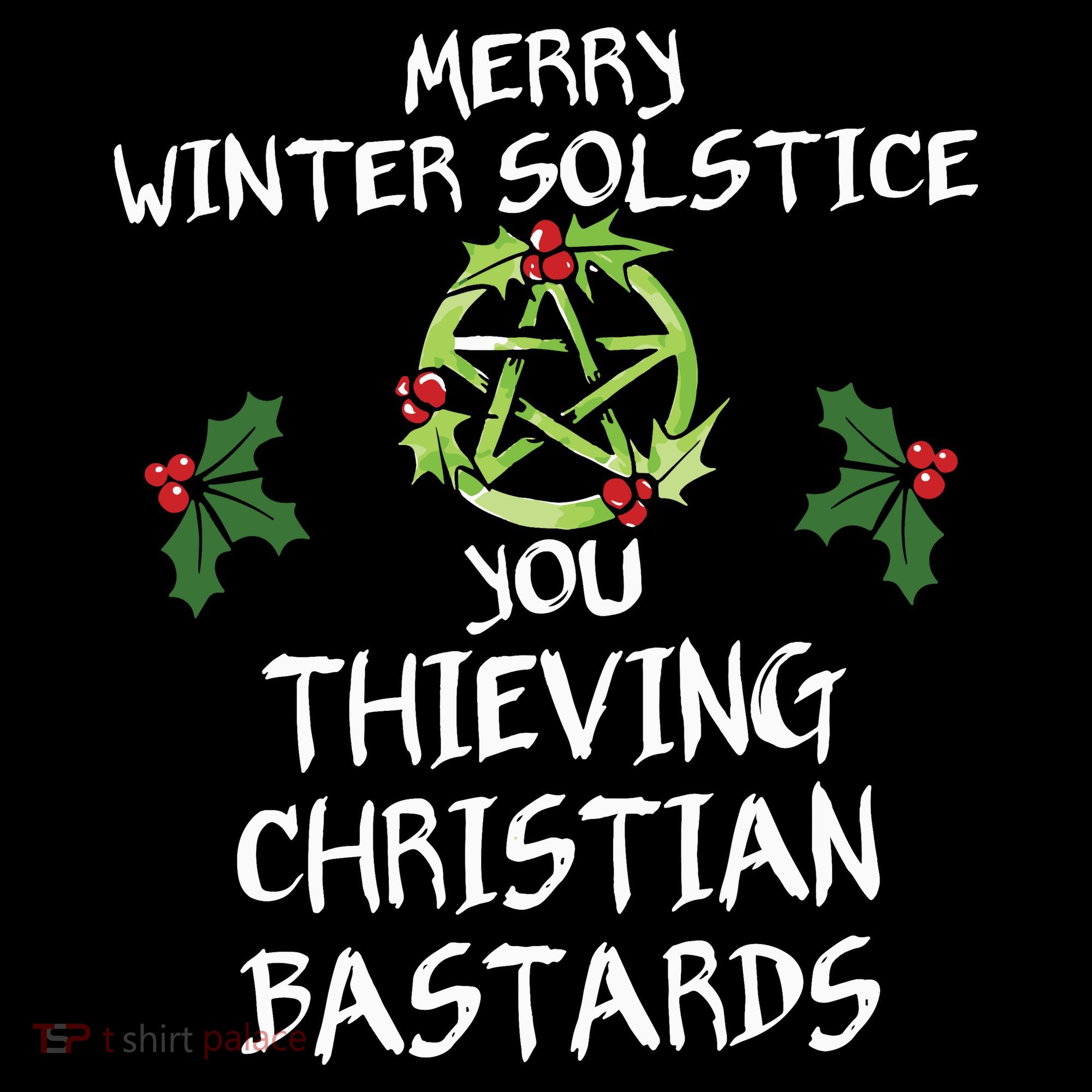 Merry Winter Solstice You Thieving Christian Bastards Button
