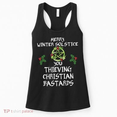 Merry Winter Solstice You Thieving Christian Bastards Women's Tank Top
