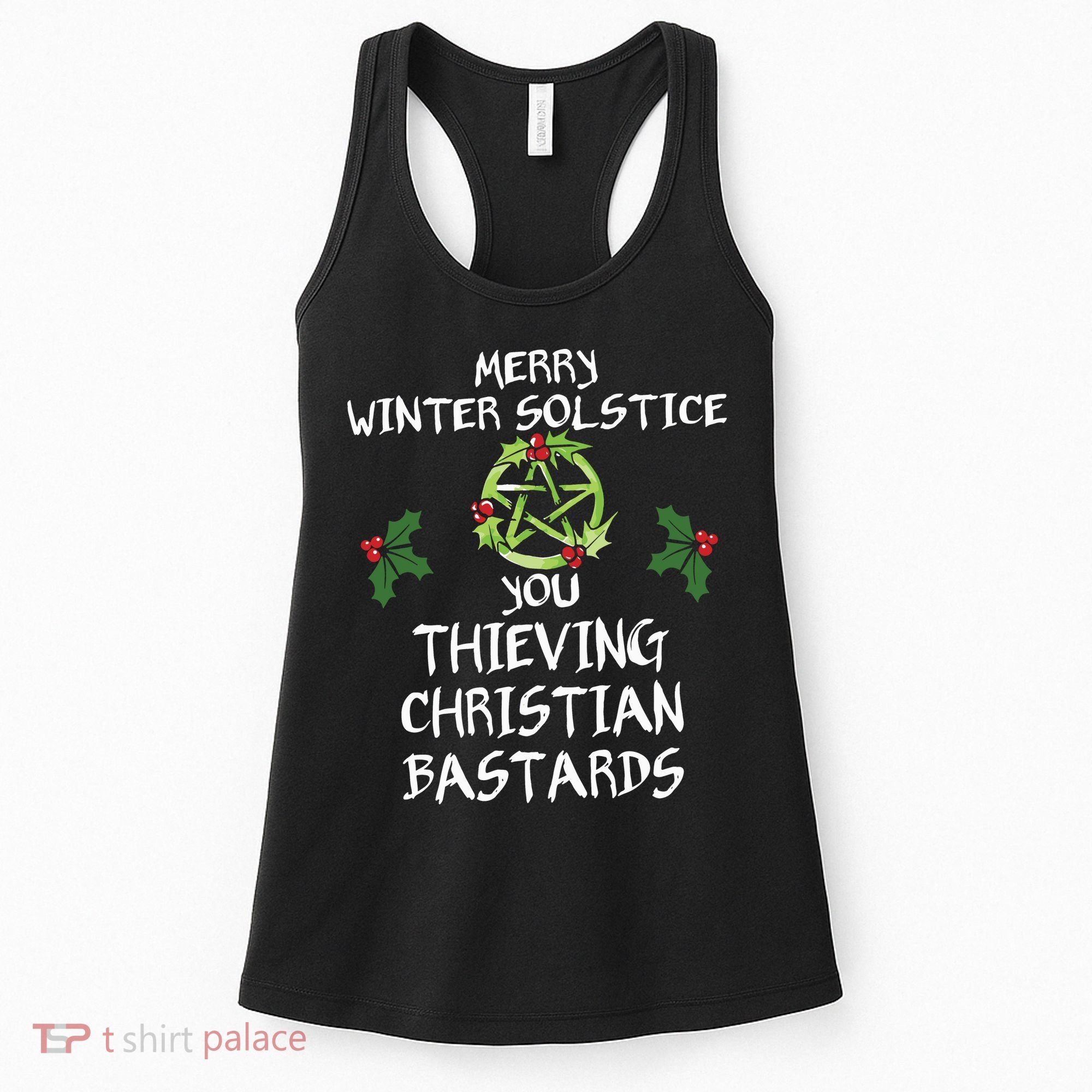 Merry Winter Solstice You Thieving Christian Bastards Women's Tank Top