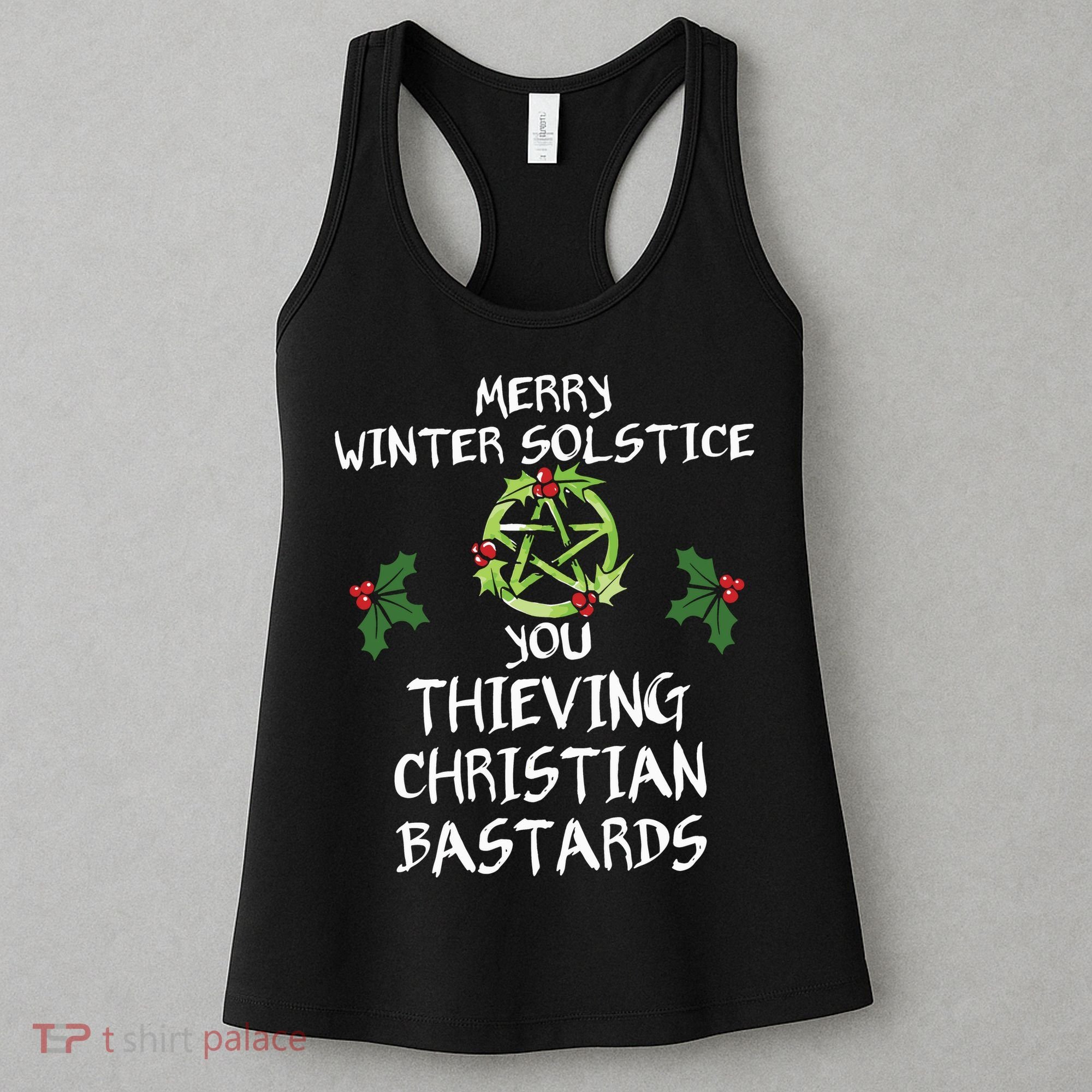 Merry Winter Solstice You Thieving Christian Bastards Women's Tank Top