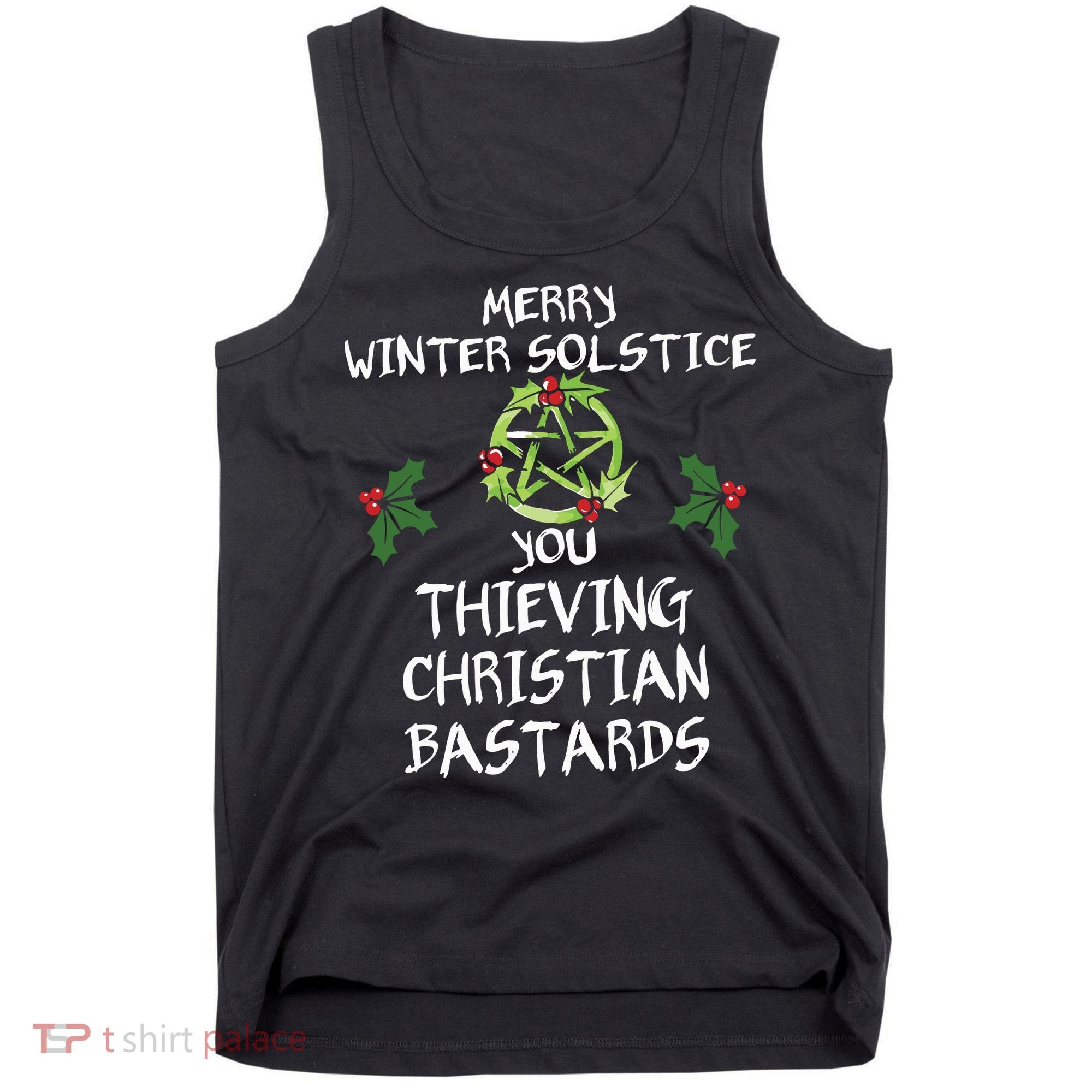 Merry Winter Solstice You Thieving Christian Bastards Tank Top