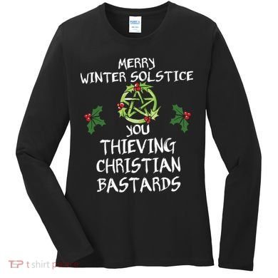 Merry Winter Solstice You Thieving Christian Bastards Women's Long Sleeve Shirt