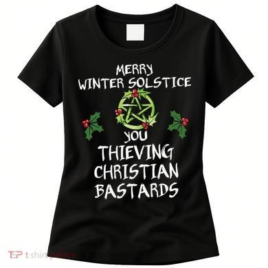 Merry Winter Solstice You Thieving Christian Bastards Women's T-Shirt