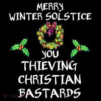 Merry Winter Solstice You Thieving Christian Bastards 21 Coffee Mug thumb 5
