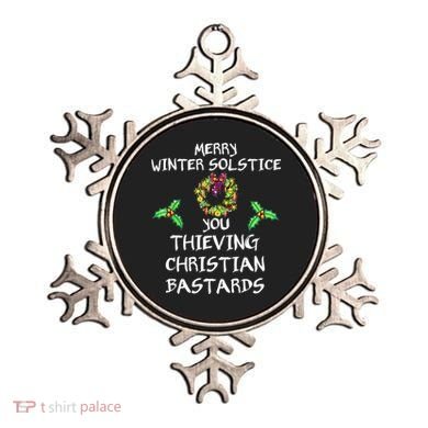 Merry Winter Solstice You Thieving Christian Bastards 21 Ornament