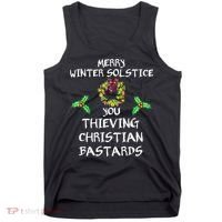 Merry Winter Solstice You Thieving Christian Bastards 21 Tank Top thumb 0