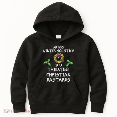 Merry Winter Solstice You Thieving Christian Bastards 21 Kids Hoodie