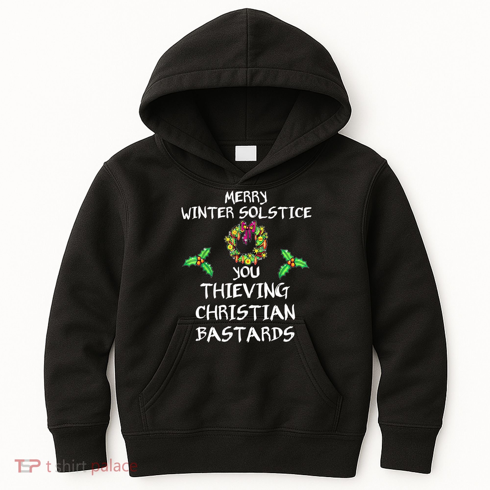 Merry Winter Solstice You Thieving Christian Bastards 21 Kids Hoodie