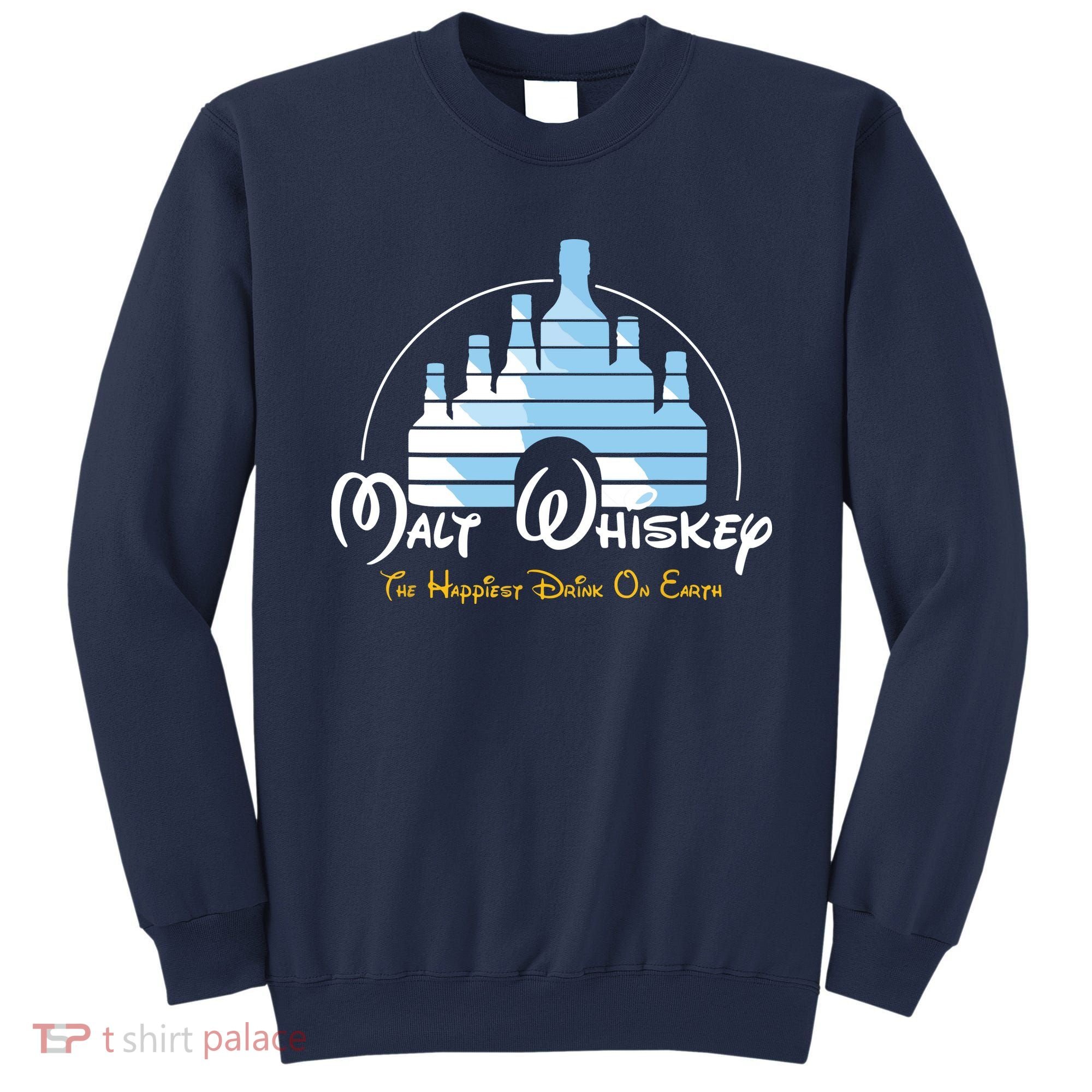 Malt Whiskey Shirts Happiest Drink Funny Pun Parody Sweatshirt