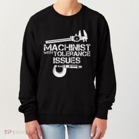 Machinist With Tolerance Issues.Machinis Funny Gift Women's Sweatshirt thumb 0