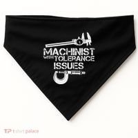Machinist With Tolerance Issues.Machinis Funny Gift USA-Made Doggie Bandana thumb 0