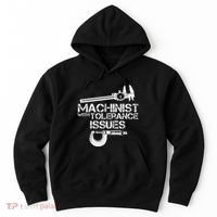 Machinist With Tolerance Issues.Machinis Funny Gift Hoodie thumb 0