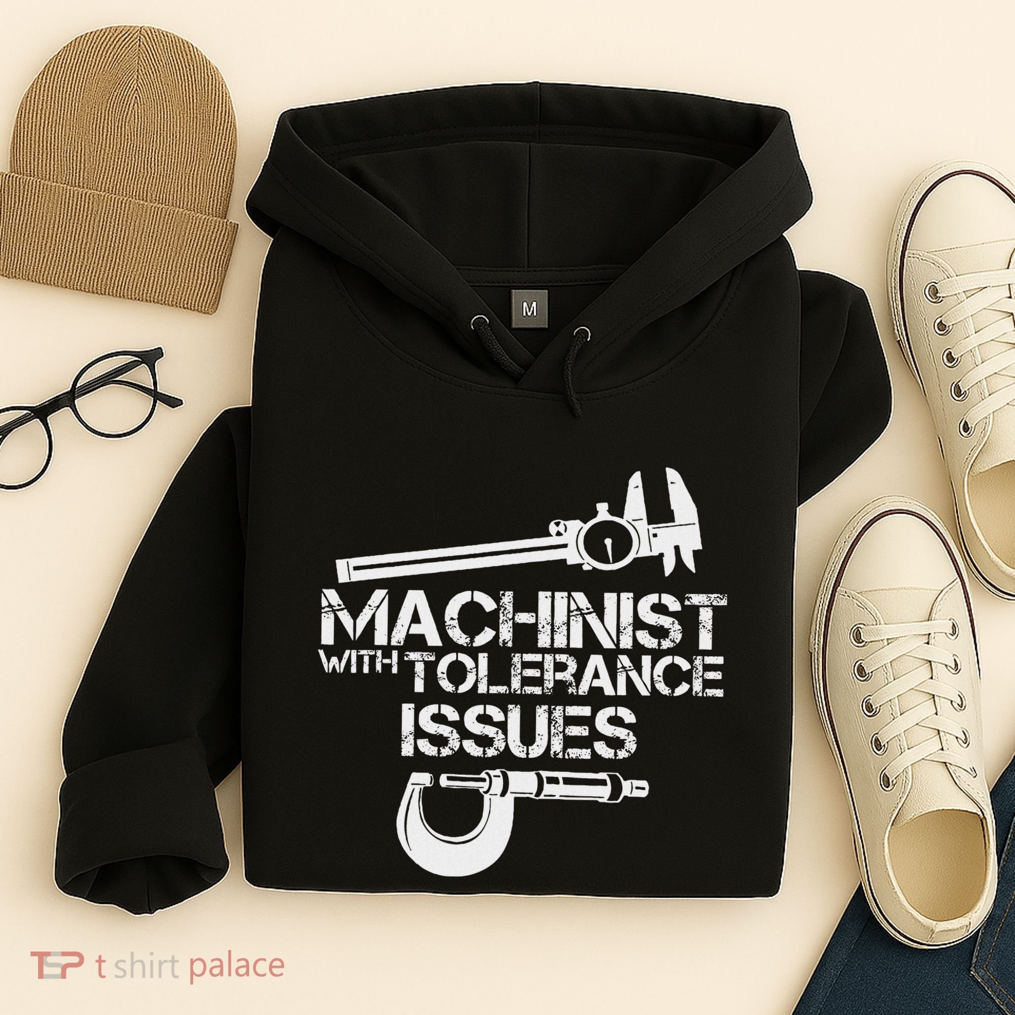 Machinist With Tolerance Issues.Machinis Funny Gift Hoodie