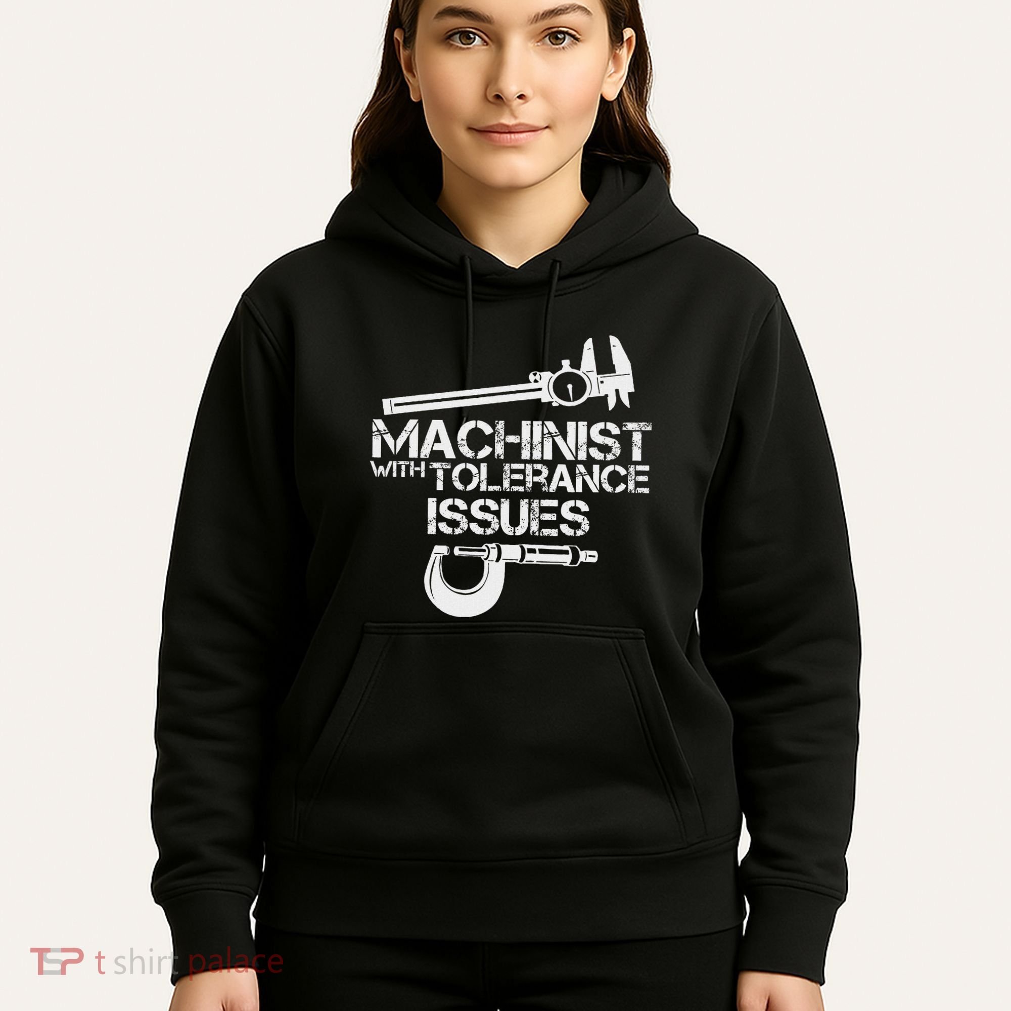 Machinist With Tolerance Issues.Machinis Funny Gift Hoodie