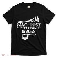Machinist With Tolerance Issues.Machinis Funny Gift T-Shirt thumb 0