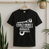 Machinist With Tolerance Issues.Machinis Funny Gift T-Shirt thumb 2