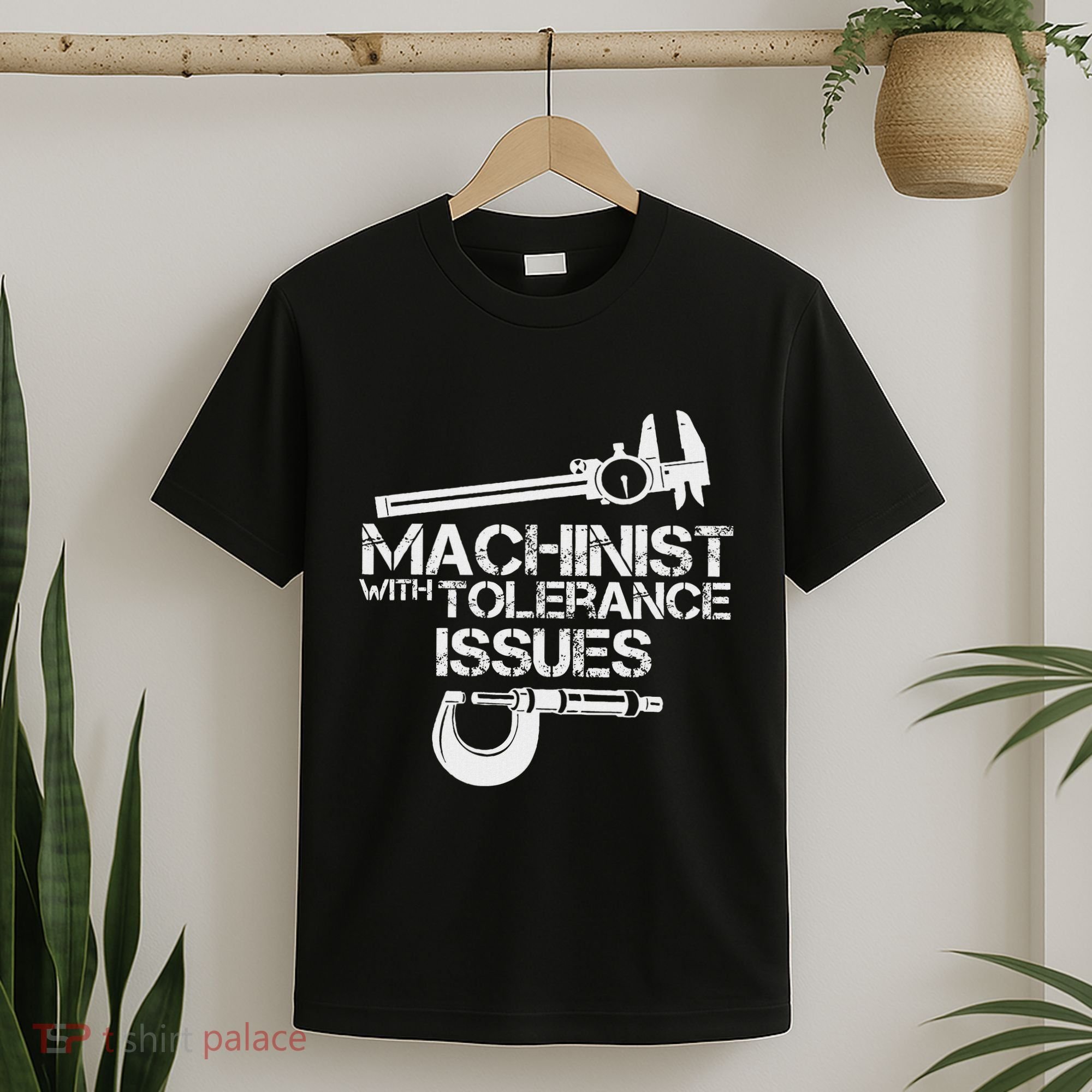Machinist With Tolerance Issues.Machinis Funny Gift T-Shirt