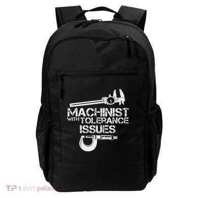 Machinist With Tolerance Issues.Machinis Funny Gift Backpack