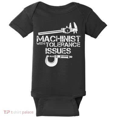 Machinist With Tolerance Issues.Machinis Funny Gift Baby Bodysuit