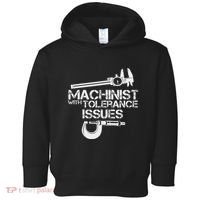 Machinist With Tolerance Issues.Machinis Funny Gift Toddler Hoodie thumb 0