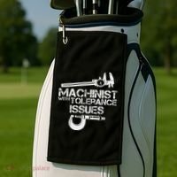 Machinist With Tolerance Issues.Machinis Funny Gift Golf Towel thumb 2