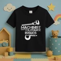 Machinist With Tolerance Issues.Machinis Funny Gift Toddler T-Shirt thumb 3