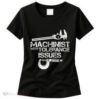 Machinist With Tolerance Issues.Machinis Funny Gift Women's T-Shirt thumb 0