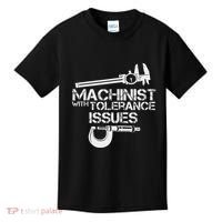 Machinist With Tolerance Issues.Machinis Funny Gift Kids T-Shirt thumb 0
