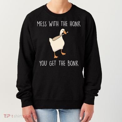 Mess With The Honk You Get The Bonk Women's Sweatshirt
