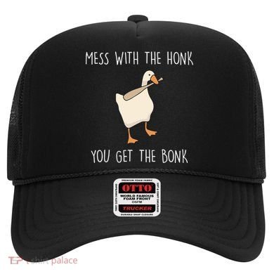 Mess With The Honk You Get The Bonk Hat