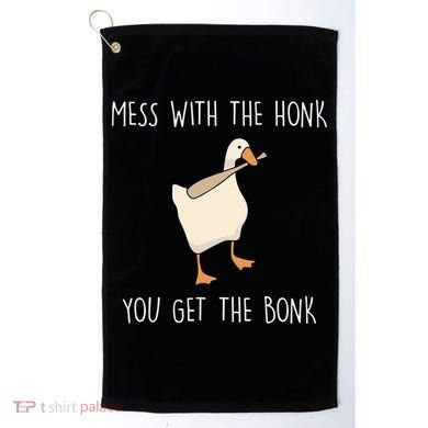 Mess With The Honk You Get The Bonk Golf Towel