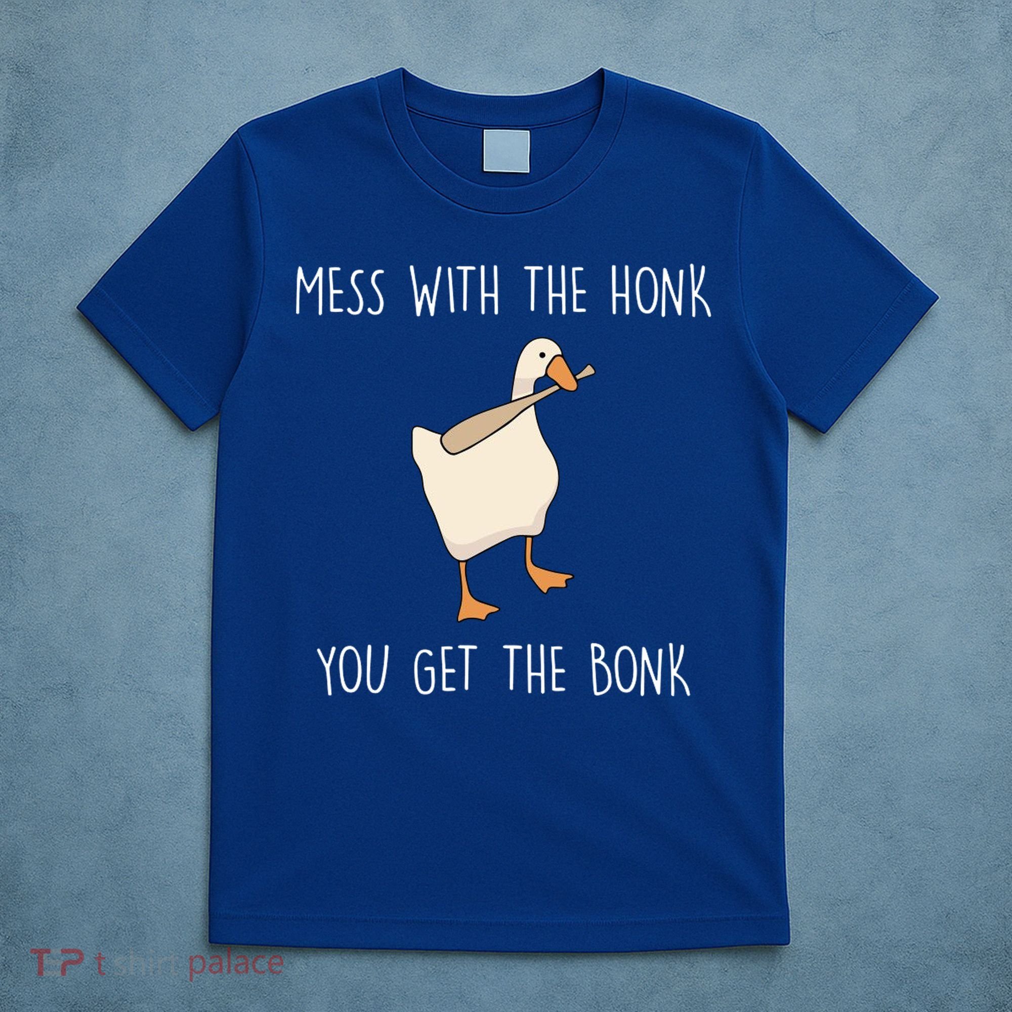 Mess With The Honk You Get The Bonk T-Shirt