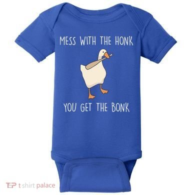 Mess With The Honk You Get The Bonk Baby Bodysuit