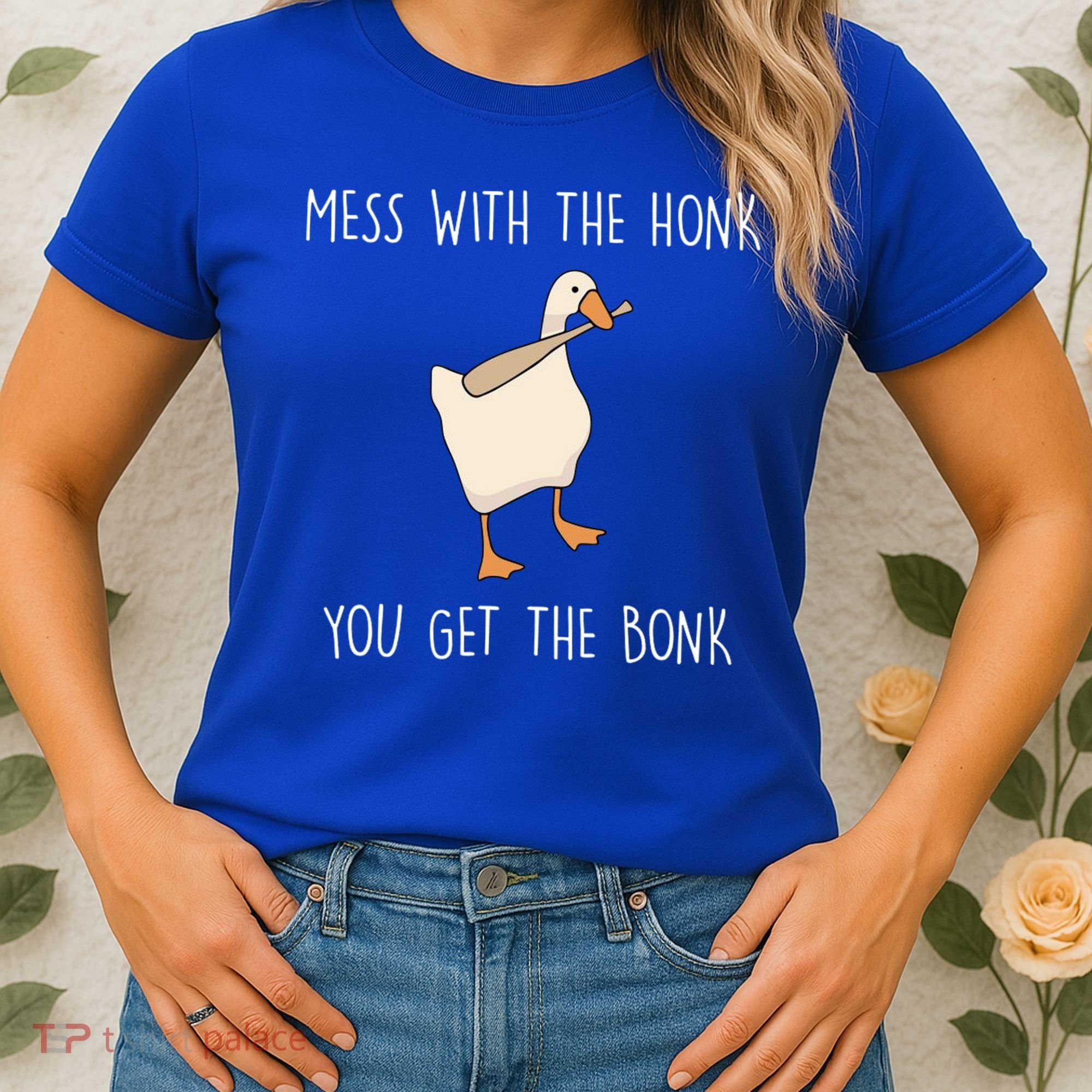 Mess With The Honk You Get The Bonk Women's T-Shirt