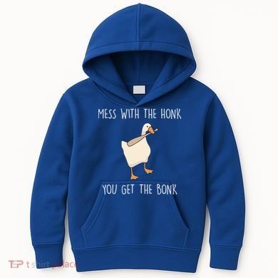 Mess With The Honk You Get The Bonk Kids Hoodie