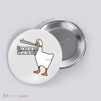 Mess With The Honk You Get The Bonk Goose Button thumb 0