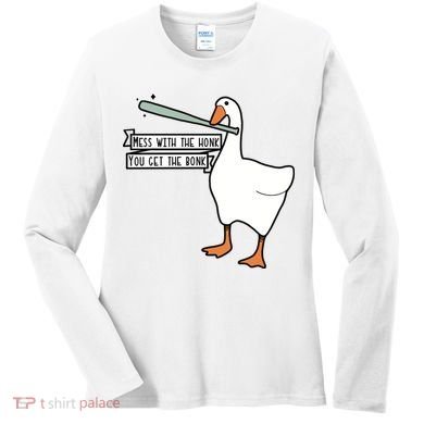 Mess With The Honk You Get The Bonk Goose Women's Long Sleeve Shirt